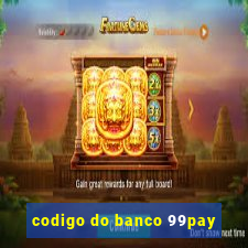 codigo do banco 99pay